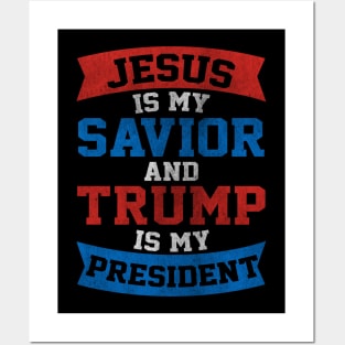 Jesus Is My Savior Trump Is My President Slogan Posters and Art